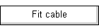 Fit cable